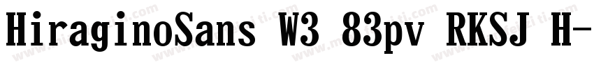 HiraginoSans W3 83pv RKSJ H字体转换